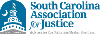 South Carolina Association for Justice | Advocates for Fairness Under the Law