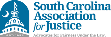 South Carolina Association for Justice | Advocates for Fairness Under the Law